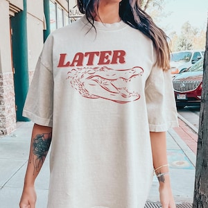 Later Alligator Comfort Colors® Shirt Vintage Gator Y2K Tshirt Retro 90s Funny T-shirt Indie Crocodile Tee Trendy Aesthetic Clothing Gift