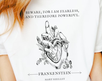Frankenstein quote shirt, Beware for I am Fearless, Halloween Dark Academia tee, Gothic Read tshirt, Booknerd Bookish Bookworm Bibliophile