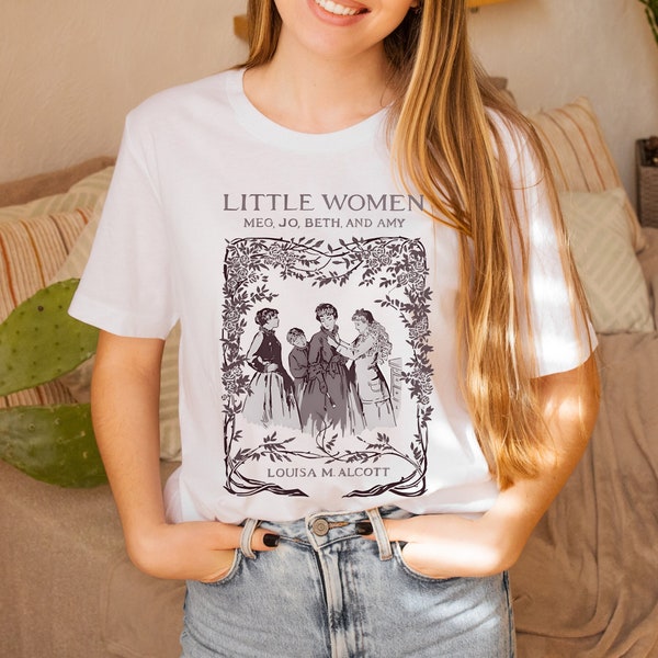 Little Women Shirt Gift Louisa May Alcott TShirt Light Academia T Shirt Bookish T-Shirt Literature Gift March Sisters Meg Jo Beth Amy