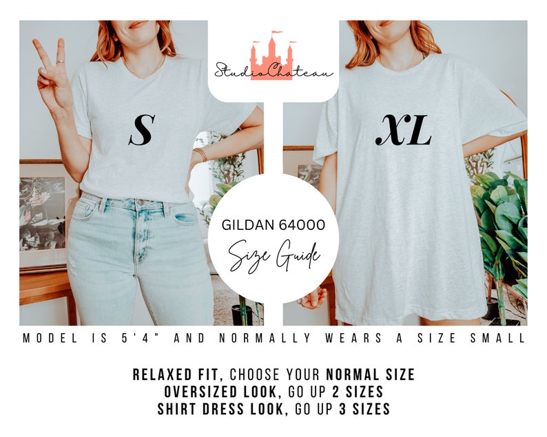 May include: A size guide for Gildan 64000 t-shirts, showing a model wearing a size S and a size XL. The model is 5'4" tall and normally wears a size small. The guide suggests choosing your normal size for a relaxed fit, going up two sizes for an oversized look, and going up three sizes for a shirt dress look.