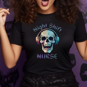 Night Shift Nurse Skeleton Shirt for Night Shifter Shirt for Night Nurse Skeleton Nurse Tee Third Shift Nurse Shirt ICU Nurse Shirt ER Nurse