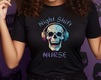 Night Shift Nurse Skeleton Shirt for Night Shifter Shirt for Night Nurse Skeleton Nurse Tee Third Shift Nurse Shirt ICU Nurse Shirt ER Nurse