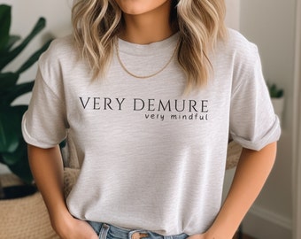 Very Demure Very Mindful Shirt for Mindful People Shirt Demure and Mindful Shirt Funny Demure Shirt for Friend Gag Gift Shirt Very Demure
