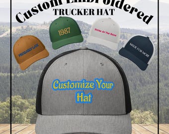 May include: Five trucker hats with different embroidered designs. The hats are gray, green, white, brown, and navy blue. The designs include the text "Probably Late", "1987", "Sister of the Bride", "Made for More", and "Customize Your Hat".