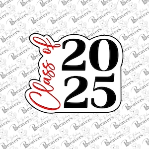 May include: A white and black graphic with red lettering that says "Class of 2025".