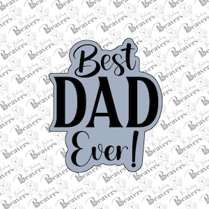 Best Dad Ever Text Cookie Cutter