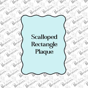 May include: A light blue scalloped rectangle plaque with black text centered in the middle that reads Scalloped Rectangle Plaque. The shape features wavy, curved edges on all four sides, creating a distinct scalloped border design.