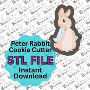 May include: A blue and white digital download for a Peter Rabbit cookie cutter STL file. The image shows a cartoon rabbit wearing a blue jacket. The text "Peter Rabbit Cookie Cutter STL FILE Instant Download" is on a blue and white background.