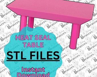 STL - Heat Seal Table  (digital download)