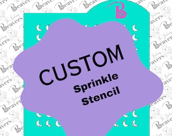 Custom Sprinkle Stencil