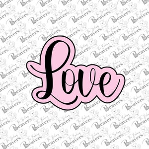 Love Text #2 Cookie Cutter (With or Without Stencil)