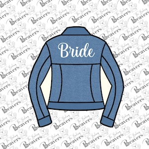 May include: A blue denim jacket with the word "Bride" embroidered on the back in white.