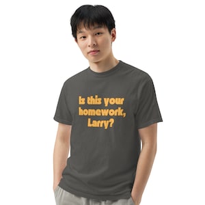 Is This Your Homework, Larry? - Arrives quicker in the USA - The Big LebowskiUnisex garment-dyed heavyweight t-shirt