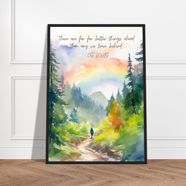CS Lewis Quote There Are Far Far Better Things Ahead Than Any We Leave Behind, Rainbow Watercolor Print, CS Lewis Art Print
