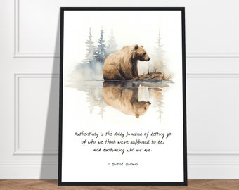 Authenticity Quote By Brene Brown, Watercolor Art Print, Brown Bear Print, Best Brene Brown Print, Office Print, Authentic Quote