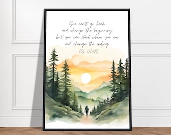 You Can’t Go Back and Change The Beginning But You Can Start Where You Are And Change The Ending CS Lewis Quote, Watercolor Sunset Print
