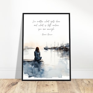 Brene Brown Watercolor Quote No Matter What Gets Done and What Is Left Undone You Are Enough, Self Love Quote, Brene Brown Quote Print,