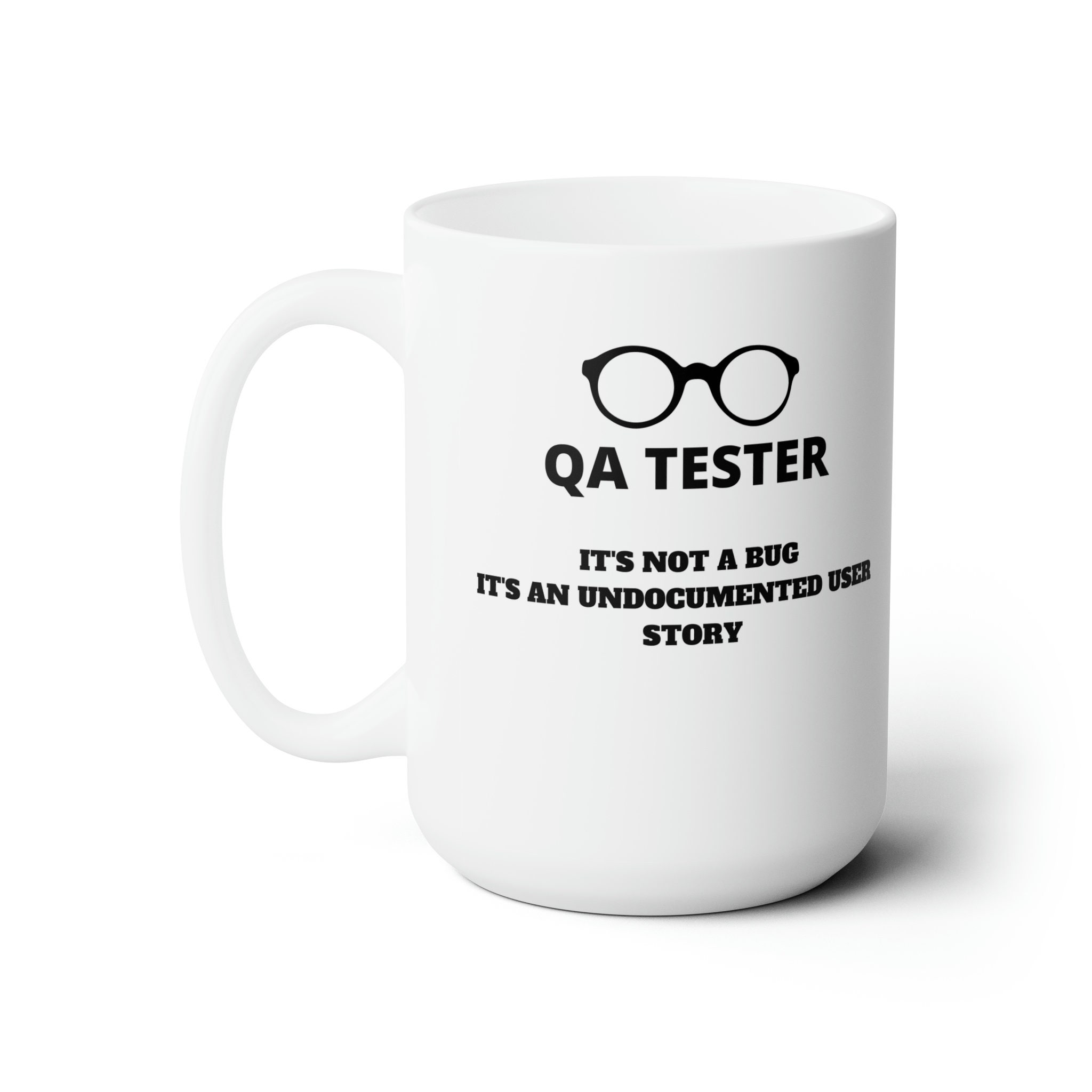 Mug for QA Tester, Ceramic Mug 15 11oz, Funny Mug, Mug for Dad, Coffee ...