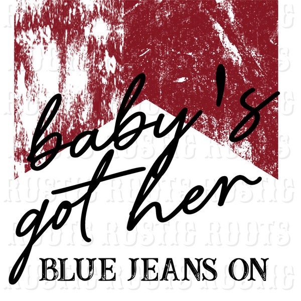 Baby's Got Her Blue Jeans on Png Etsy