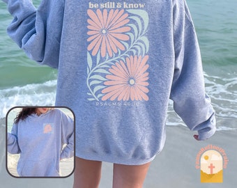 Be Still & Know Christian hoodie | Christian sweatshirt scripture hoodie wildflower hoodie wildflower sweatshirt Christian apparel