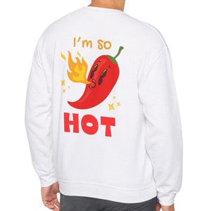 I&#39;m So Hot Unisex Crewneck Sweatshirt, Funny Sweatshirt, Casual Streetwear, Gift for Her, Cozy and Trending Fashion