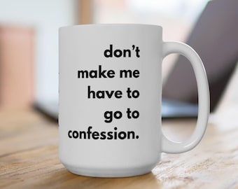 Personalized Catholic Mug | Funny Catholic Gift |  15 oz Ceramic Cup