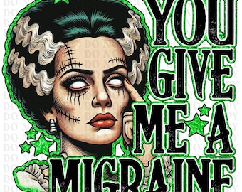 You Give Me A Migraine DTF Transfer, Ready to Press
