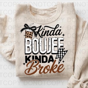 Kinda Boujee Kinda Broke DTF Transfer, Ready to Press image 2