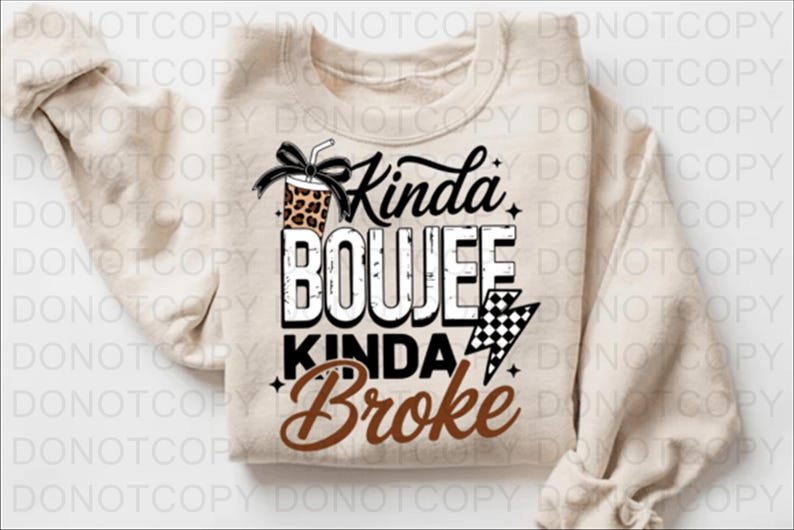 Kinda Boujee Kinda Broke DTF Transfer, Ready to Press image 2