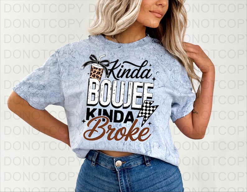 Kinda Boujee Kinda Broke DTF Transfer, Ready to Press image 1