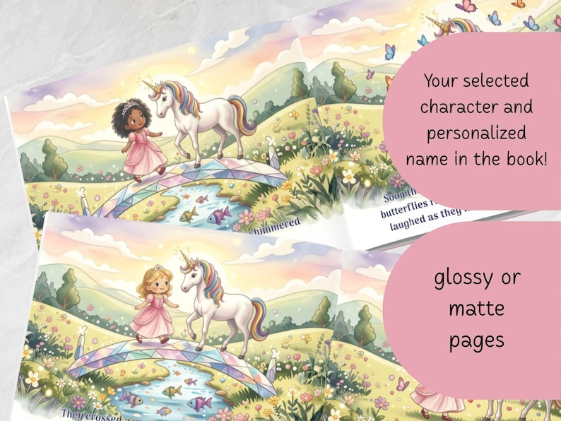 May include: A children's storybook featuring two illustrations of a unicorn and a child on a bridge. The text reads: Your selected character and personalized name in the book! and glossy or matte pages. The scenes show colorful landscapes.