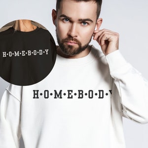 Cozy Homebody Shirts, Graphic Sweatshirt, Trendy Homebody Shirt, Cute Sweatshirt, Slouchy Sweatshirt, Gift for Homebody, Introvert Shirts