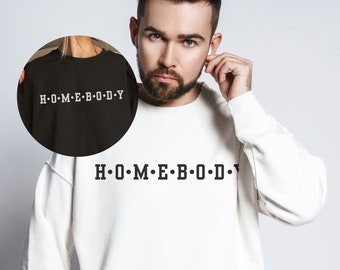 Cozy Homebody Shirts, Graphic Sweatshirt, Trendy Homebody Shirt, Cute Sweatshirt, Slouchy Sweatshirt, Gift for Homebody, Introvert Shirts