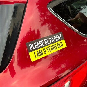 Please be patient I am 9 years old funny car magnet