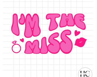 Kiss the Miss Goodbye PNG, Bachelorette Party Shirt png, Funny Bride Saying PNG, Bride PNG Digital Download, Bachelorette png, I’m the Bride