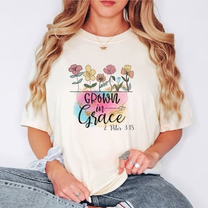 Christian Tee, Grow In Grace Shirt, Grow in Grace with Wildflowers, Christian Shirt, Religious Shirt, Bible Verse Shirt, Comfort Colors