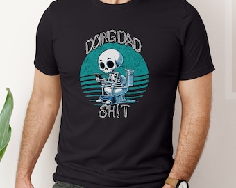 Funny Dad Shirt, Doing Dad Sh!t, Father's Day Gift