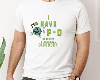 I Have OPD Pickleball Shirt: Graphic Sport Tee