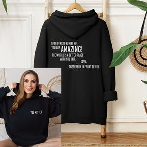 Sie sind wichtig, Sie sind genug, liebe Person hinter mir, zweiseitiger Hoodie, hinterer und vorderer Hoodie, Positivitätspullover, Suizidpräventions-Hoodie