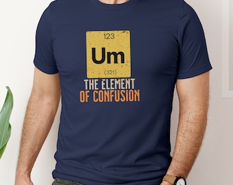 Camiseta divertida de química: Tabla periódica, elemento de confusión.