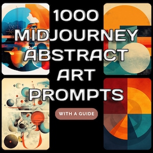 May include: A collage of abstract art images with the text "1000 Midjourney Abstract Art Prompts with a Guide". The images are in a variety of colors and styles, including geometric shapes, circles, and lines.