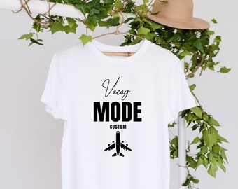 CUSTOM Vacay Mode | Personalised Unisex Airport Shirt | Personalised Travel Shirt | Vacation mode | Airport outfit | Custom Airport Outfit