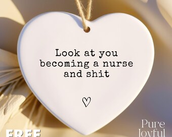 Look at You Becoming a Nurse Funny Ornament Nurse Graduation Gift for Nurse Graduate Gift Nursing Student Nurse Grad Gift New Nurse Gift