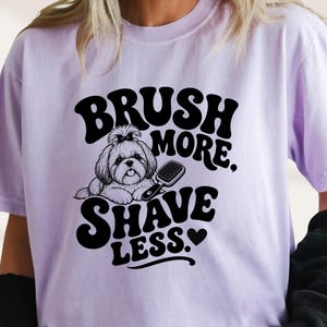 Brush Your Dog Shirt Pet Grooming Tshirt Matted Dog Grooming Shihtzu Tee Pet Stylist Humour Shirt Gift Idea Pet Groomer Salon Apparel