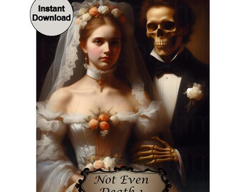 May include: A painting of a bride and groom. The bride is wearing a white dress and a veil. The groom is a skeleton wearing a black suit and a white bow tie. The text "Not Even Death 1" is on a black banner.