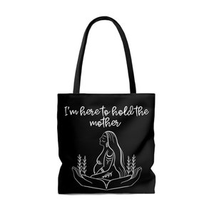 Im here to hold the mother indigenous birth worker midwife doula Tote Bag (AOP)