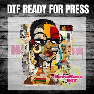 May include: DTF Ready for Press design featuring an abstract portrait of a person with large glasses, gold hoop earrings, and a colorful collage background. The design includes the text "NovaRose DTF".