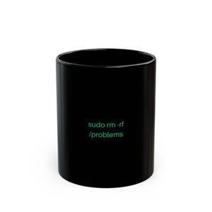 Sudo Rm -Rf Problems Black Ceramic Coffee Mug, Linux Sysadmin Tech Mug, Hacker Programmer Gift