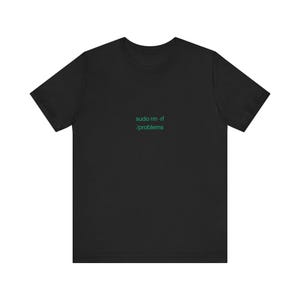 Sudo Rm - Rf Problems T-shirt, Linux Sysadmin Graphic Tee, Kommandoradshackerskjorta, Tech Programmerare Gåva