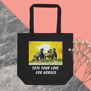 Eco Tote Bag with a saying &quot; Tote Your Love For Horses&quot;